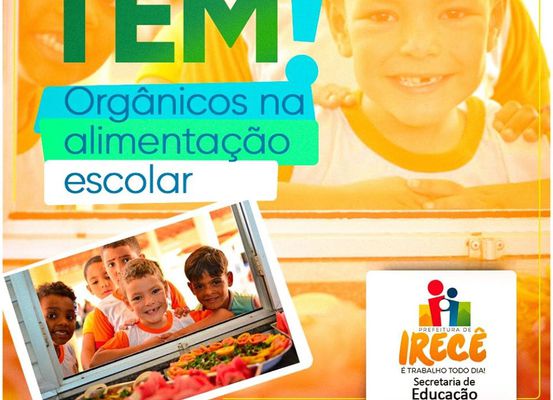 Prefeitura de Irecê vai incluir produtos orgânicos na alimentação escolar